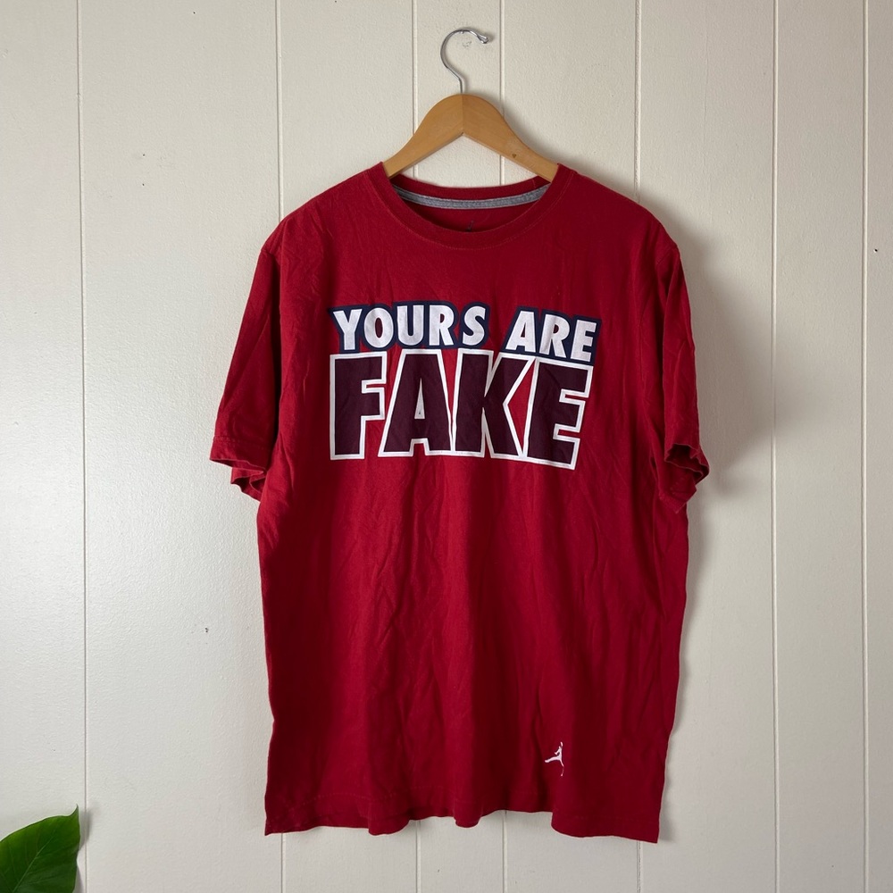 Jordan Yours are Fake Shirt
